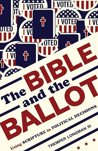 The Bible and the Ballot: Using Scripture in Political Decisions