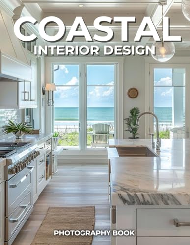 Coastal Inteior Design Photography Book: Breezy Elegance by the Sea
