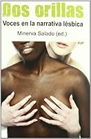 Dos orillas/ Two Ends: Voces En La Narrativa Lesbica/ Voices in the Lesbian Narrative 8488052669 Book Cover
