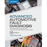 Advanced Automotive Fault Diagnosis: Automotive Technology: Vehicle Maintenance and Repair (English Edition)