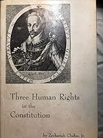 Three human rights in the Constitution of 1787 B0007DTWVS Book Cover