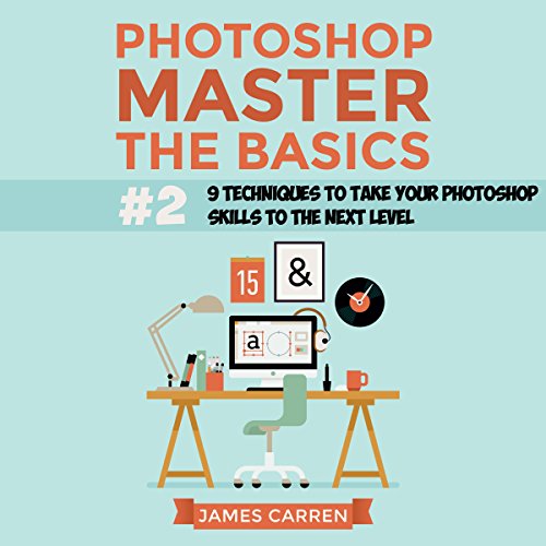 Photoshop - Master the Basics 2 : James Carren episode artwork