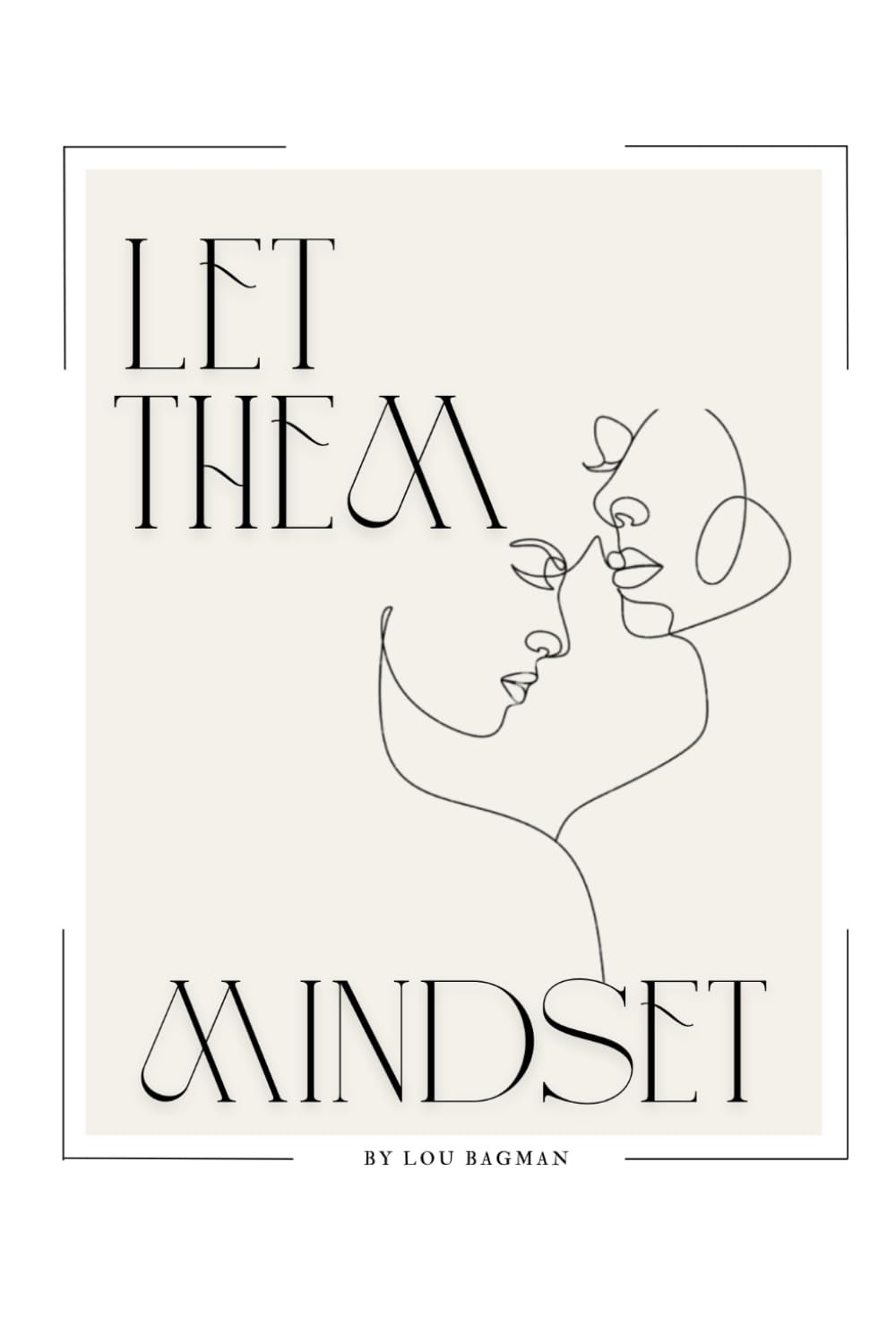 Let Them Mindset. Meaningful Quotes to Reflect On: Mindful Quotes and Reflections to Inspire Growth, Clarity, and a “Let Them” Mindset
