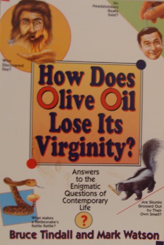 How Does Olive Oil Lose Its Virginity?: Answers... 0688126812 Book Cover