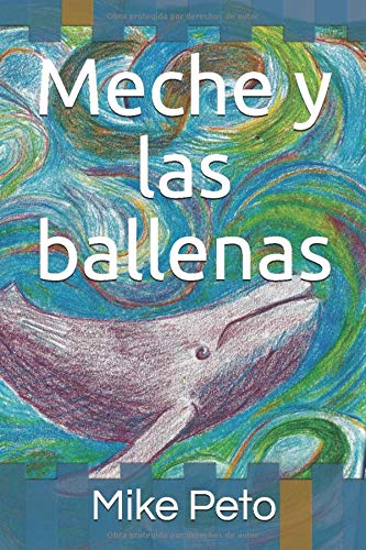 Meche y las ballenas: A novel for intermediate learners of Spanish (Spanish Edition)