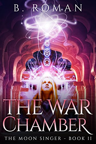 The War Chamber (The Moon Singer Book 2) by [B. Roman]