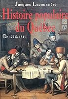 Histoire Populaire du Quebec: de 1791 à 1841 2894302509 Book Cover