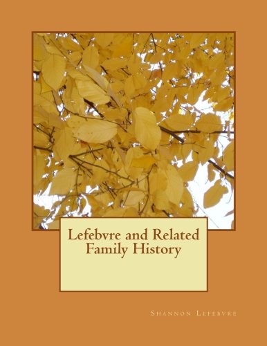 Lefebvre and Related Family History