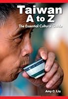 Taiwan A To Z: The Essential Cultural Guide 9579784760 Book Cover