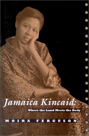 Jamaica Kincaid: Where the Land Meets the Body