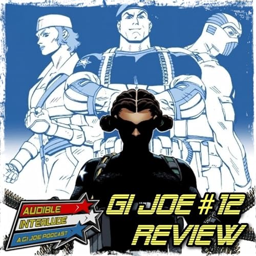 Audible Interlude: A GI Joe Podcast Energon Universe GI Joe #12 Review cover art