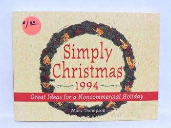 Paperback Simply Christmas 1994: Great Ideas for a Noncommercial Holiday Book