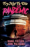 Try Not to Die: in the Pandemic : An Interactive Adventure 1938475607 Book Cover