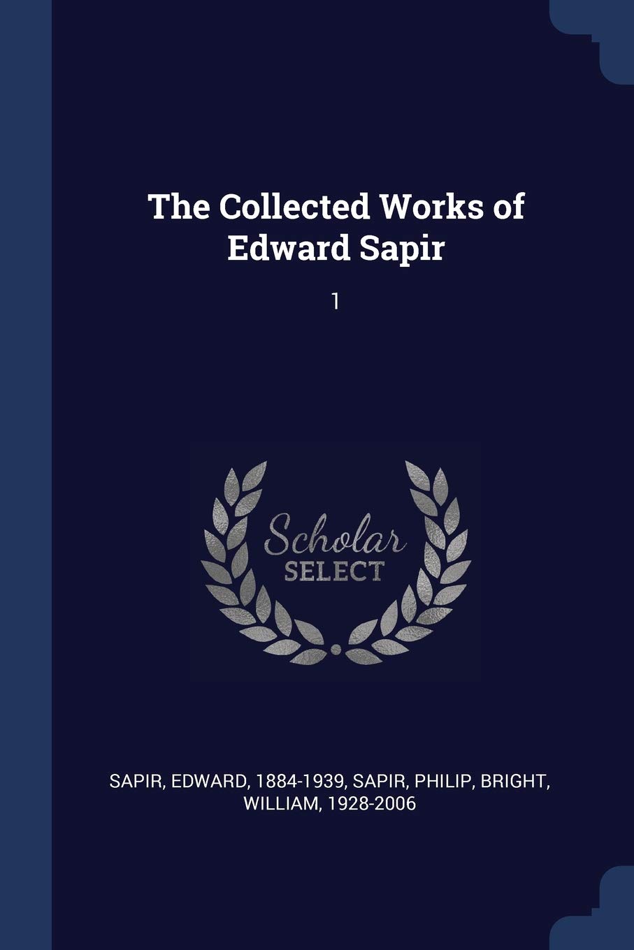 The Collected Works of Edward Sapir: 1