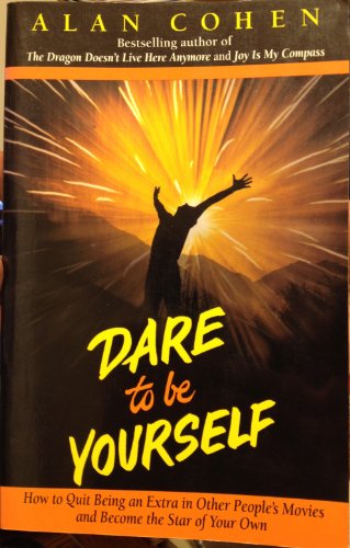 Dare to Be Yourself: How to Quit Being an Extra... 0910367396 Book Cover