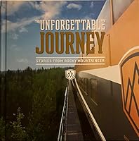 The Unforgettable Journey Stories from Rocky Mountaineer 1987900006 Book Cover