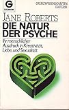 Die Natur der Psyche - Jane Roberts