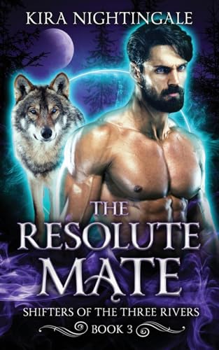 The Resolute Mate: Shifters of the Three Rivers Book 3