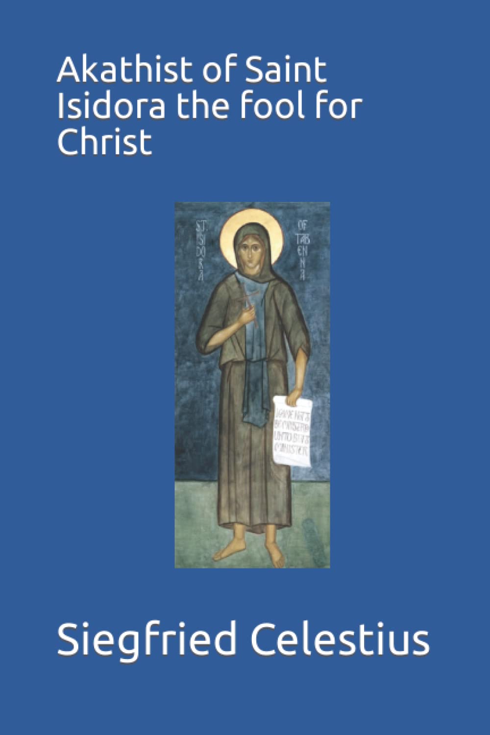 Akathist of Saint Isidora the fool for Christ