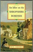 An Idler on the Shropshire Borders 0862995922 Book Cover
