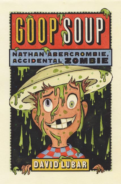 Buy Goop Soup: Nathan Abercrombie, Accidental Zombie #3 — BookShops.in
