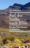 Auf der Suche nach Elim. Bei den Herrnhutern in Südafrika