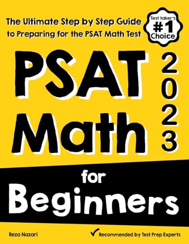 Psat Math For Beginners: The Ultimate Step By Step Guide To Preparing For The Psat Math Test