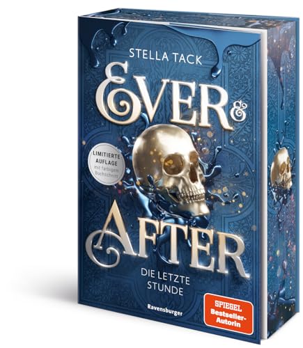 Ever & After, Band 3: Die letzte Stunde (Knisternde Märchen-Fantasy der SPIEGEL-Bestsellerautorin Stella Tack - Limitierte Auflage mit Farbschnitt) (Ever & After, 3)
