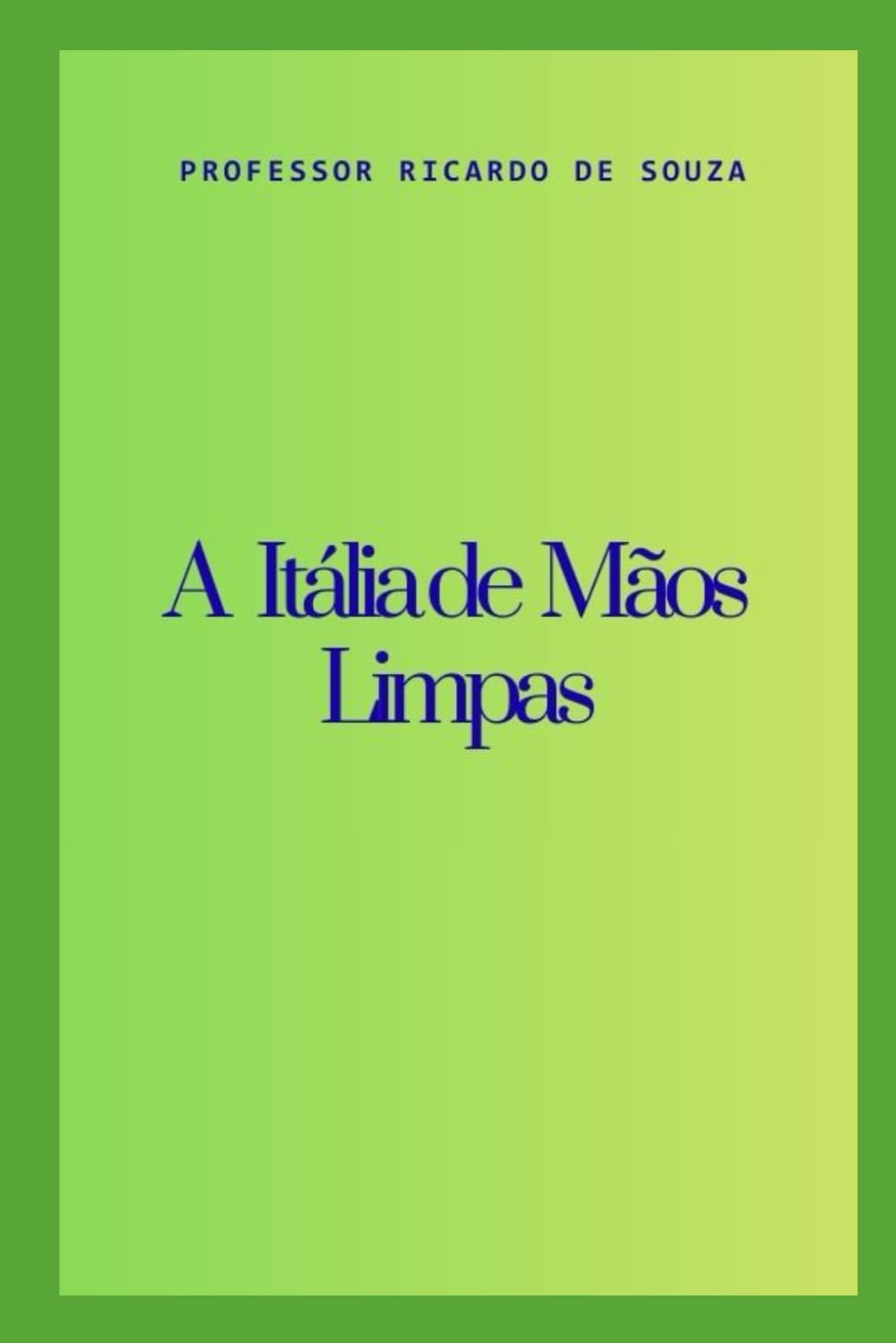 A Itália de Mãos Limpas: História