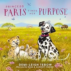 Princess Paris Finds Her Purpose Audiolibro Por Demi-Leigh Tebow, Olga Ivanov, Aleksey Ivanov arte de portada