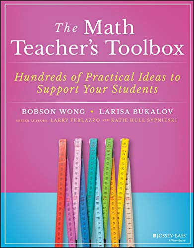The Math Teacher's Toolbox: Hundreds of Practical Ideas to Support Your Students (The Teacher's Toolbox Series)