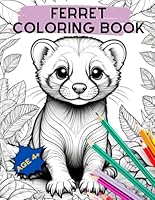 Ferret Coloring Book: 36 Designs to Color for Pet Owners and Ferret Lovers to Relief Stress Relax B0CRV64Z68 Book Cover
