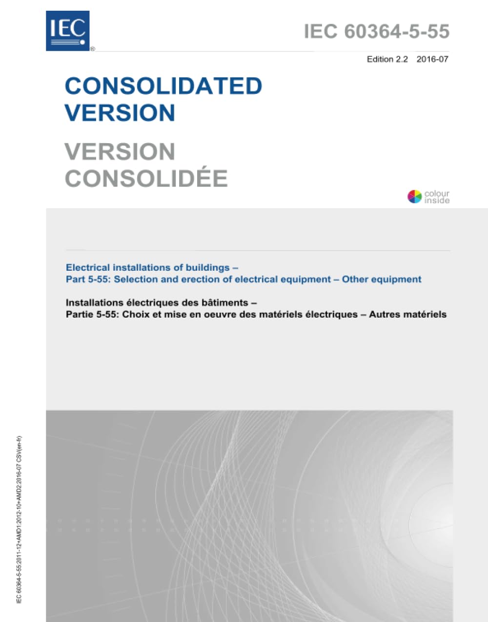 IEC 60364-5-55 Ed. 2.2 b:2016, Seconda Edizione: Impianti elettrici di edifici - Parte 5-55: Selezione ed erezione di apparecchiature elettriche - Altre apparecchiature