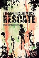 Tiempo de Zombis: Rescate 1517635594 Book Cover
