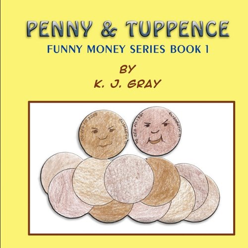 Penny & Tuppence (Funny Money) Gray, K. J. 9781609767310