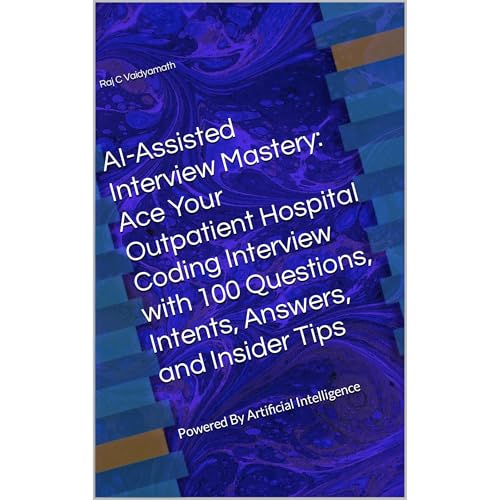 AI-Assisted Interview Mastery: Ace Your Outpatient Hospital Coding Interview with 100 Questions, Intents, Answers, and Insider Tips by Raj C Vaidyamath episode artwork