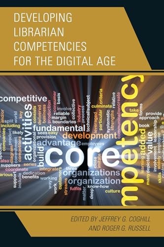 Developing Librarian Competencies for the Digital Age (Medical Library Association Books Series)