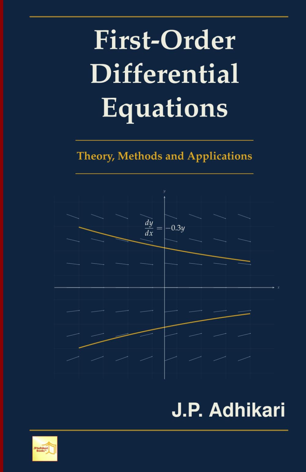 First-Order Differential Equations: Theory, Methods and Applications