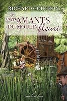 LES AMANTS DU MOULIN FLEURI 2897836814 Book Cover