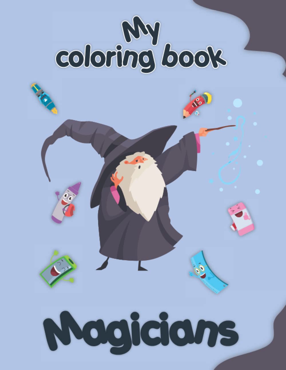 My coloring book about Magicians: Coloring Pages of Animals, Landscapes and characters, kids 2-6 Years old