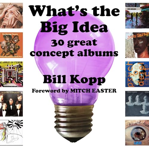 When Rock Went Big! The Concept Album with Author Bill Kopp