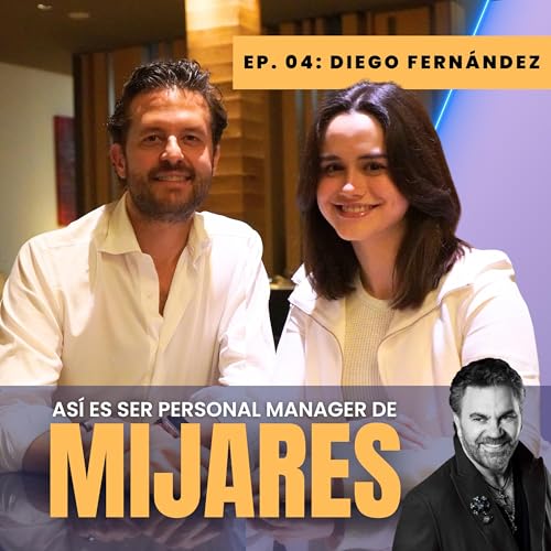 『Ser manager personal de Mijares… lo que nadie te dice | Develados Podcast | T2 EP.04』のカバーアート