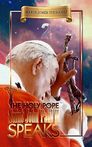 The Holy Pope Saint John Paul II Speaks - Book 2