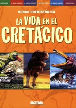 Paperback La vida en el Cretacico/ The Cretaceous Life (Mundo Prehistorico/ Prehistoric World) (Spanish Edition) [Spanish] Book