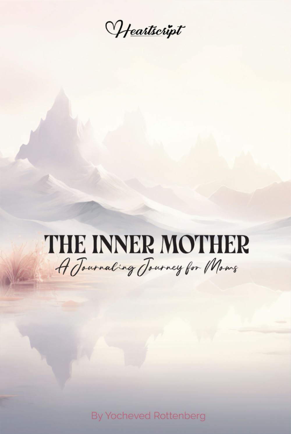 Guided Journal for Mothers by Heartscript | Image-Based & Text Prompts for Therapeutic Writing and Inner Child Reflection | A Thoughtful Gift for Mom