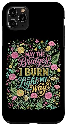 May The Bridges I Burn Light My Way �ԕ� �{�[�z�[ �X�}�z�P�[�X iPhone 11 Pro Max �p