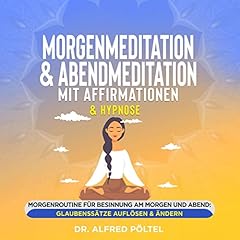 Morgenmeditation & Abendmeditation mit Affirmationen & Hypnose Titelbild