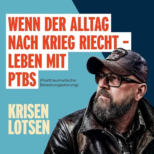 #13 Folge_Wenn der Alltag nach Krieg riecht - Leben mit PTBS (Martin Thamm)