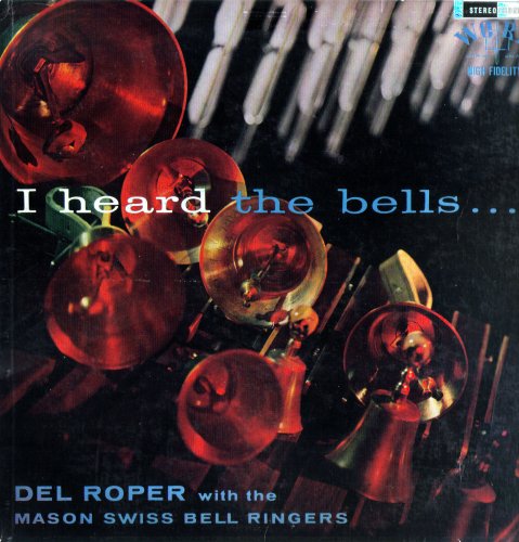 Swiss Bell Ringer Del Roper, the Mason Swiss Bell Ringers - I heard the bells ...