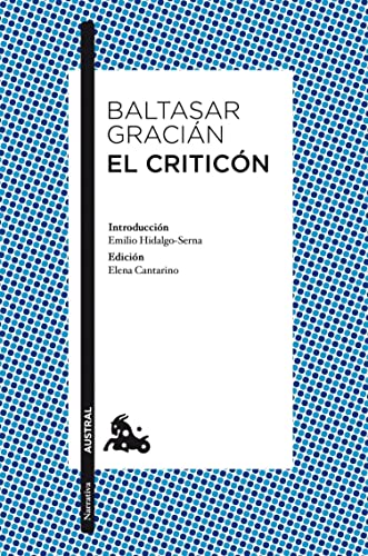El criticón: Introducción de Emilio Hidalgo-Serna. Edición de Elena Cantarino (Narrativa)